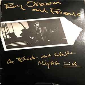 Roy Orbison And Friends - A Black & White Night Live Mp3