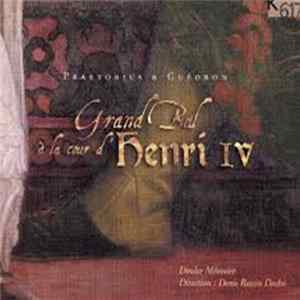 Praetorius & Guédron – Doulce Mémoire, Denis Raisin Dadre - Grand Bal À La Cour D'Henri IV Mp3