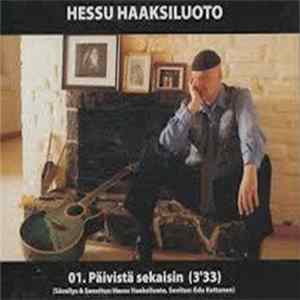 Hessu Haaksiluoto - Päivistä Sekaisin Mp3