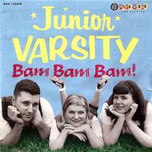 Junior Varsity - Bam Bam Bam! Mp3