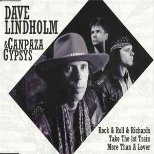 Dave Lindholm & Canpaza Gypsys - Rock & Roll & Richards / Take The 1st Train / More Than A Lover Mp3