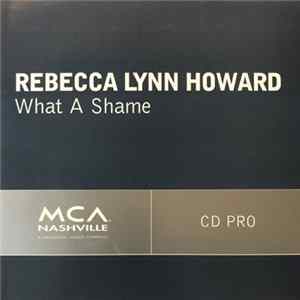Rebecca Lynn Howard - What A Shame Mp3