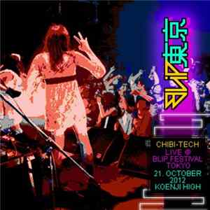 Chibi-Tech - Chibi-Tech Live @ Blip Festival Tokyo 2012 Mp3