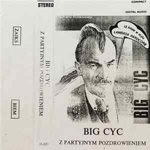 Big Cyc - Z Partyjnym Pozdrowieniem Mp3