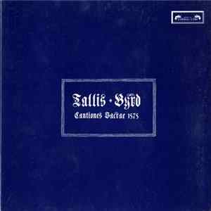 Tallis, Byrd, Cantores In Ecclesia Directed By Michael Howard - Cantiones Sacrae 1575 Volume One, Two & Three Mp3
