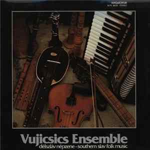 Vujicsics Ensemble - Délszláv Népzene = Southern Slav Folk Music Mp3