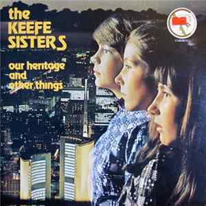 The Keefe Sisters - Our Heritage And Other Things Mp3