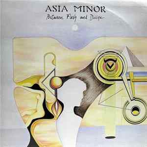 Asia Minor - Between Flesh And Divine Mp3