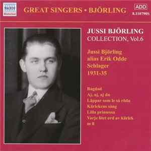 Jussi Björling - Jussi Björling Collection, Vol 6 Jussi Björling Alias Erik Odde Schlager 1931-35 Mp3