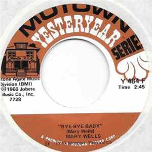Mary Wells - Bye Bye Baby / The One Who Really Loves You Mp3
