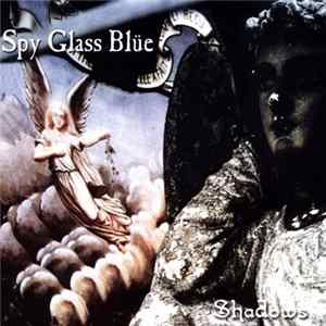 Spy Glass Blüe - Shadows Mp3