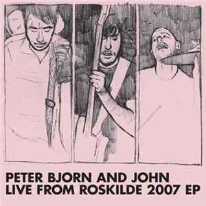 Peter Bjorn And John - Live From Roskilde 2007 Mp3