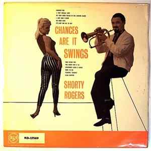 Shorty Rogers And His Orchestra - Chances Are It Swings Mp3