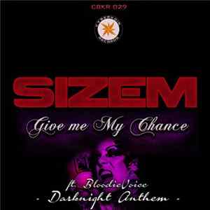 Sizem Feat. BloodieVoice - Give Me My Chance (Darknight Anthem) Mp3