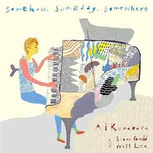 Ai Kuwabara With Steve Gadd & Will Lee - Somehow, Someday, Somewhere Mp3