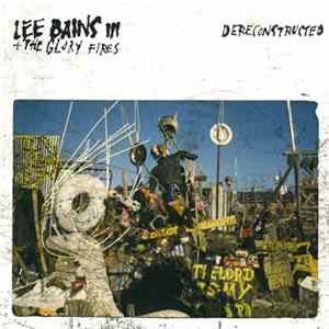 Lee Bains III & The Glory Fires - Dereconstructed Mp3
