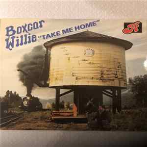 Boxcar Willie - Take Me Home Mp3