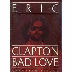 Eric Clapton - Bad Love Mp3