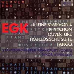 Werner Egk – Staatsorchester Frankfurt (Oder), Nikos Athinäos - Kleine Symphonie / Triptychon / Ouvertüre / Französische Suite / Tango Mp3