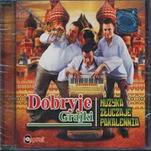 Dobryje Grajki - Muzyka Złuczaje Pakalennia Mp3