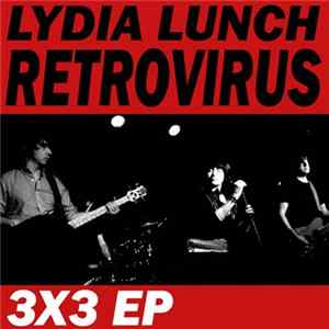 Lydia Lunch Retrovirus - 3X3 EP Mp3