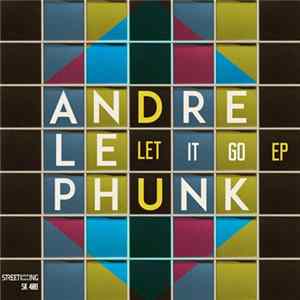 Andre Le Phunk - Let It Go EP Mp3
