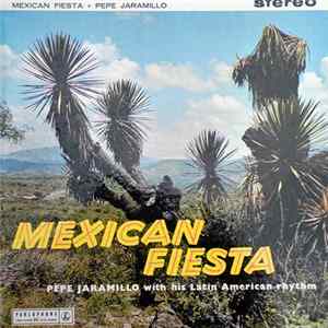 Pepe Jaramillo With His Latin American Rhythm - Mexican Fiesta Mp3