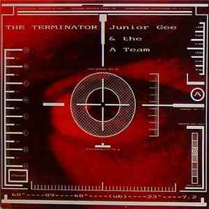 Junior Gee & The A Team - The Terminator Mp3