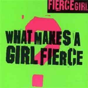 Fierce Girl - What Makes A Girl Fierce? Mp3