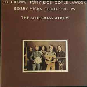 Bluegrass Album Band - J.D. Crowe, Tony Rice, Doyle Lawson, Bobby Hicks, Todd Phillips - The Bluegrass Album, Volume One Mp3