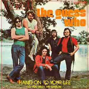The Guess Who - Hang On To Your Life / Do You Miss Me Darlin' Mp3