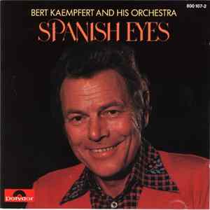Bert Kaempfert And His Orchestra - Spanish Eyes Mp3