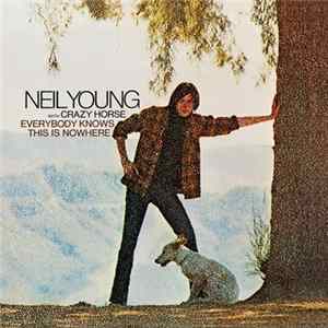 Neil Young With Crazy Horse - Everybody Knows This Is Nowhere Mp3