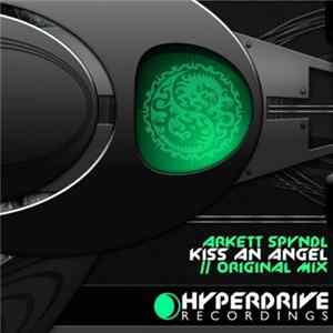 Arkett Spyndl - Kiss An Angel Mp3