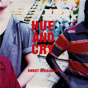 Hue & Cry - Sweet Invisibility Mp3