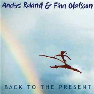 Anders Roland & Finn Olafsson - Back To The Present Mp3