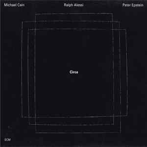 Michael Cain / Ralph Alessi / Peter Epstein - Circa Mp3