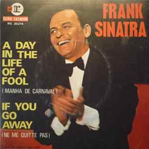 Frank Sinatra - A Day In The Life Of A Fool / If You Go Away Mp3
