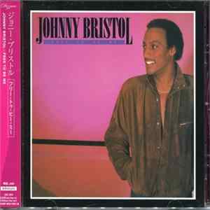 Johnny Bristol - Free To Be Me Mp3