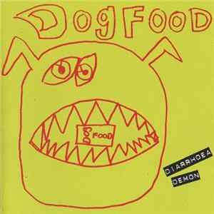 Dogfood - Diarrhoea Demon Mp3