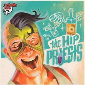 The Hip Priests - Livin', Breathin', Lightnin' Mp3