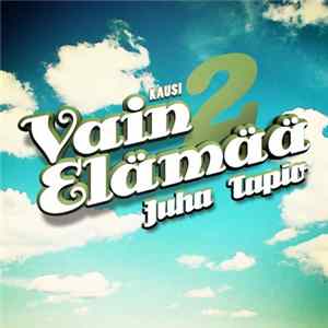 Juha Tapio - Vain Elämää Mp3