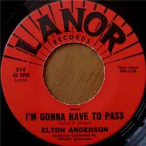 Elton Anderson - (Sorry) I'm Gonna Have To Pass Mp3
