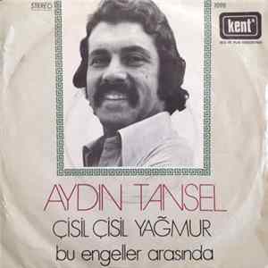Aydın Tansel - Çisil Çisil Yağmur / Bu Engeller Arasında Mp3