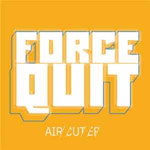 ForceQuit - Air Cut EP Mp3