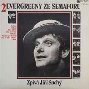 Jiří Suchý - Evergreeny Ze Semaforu 2 Mp3