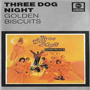 Three Dog Night - Golden Biscuits Mp3