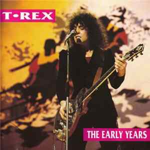 T. Rex - The Early Years Mp3