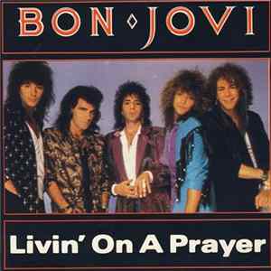 Bon Jovi - Livin' On A Prayer Mp3