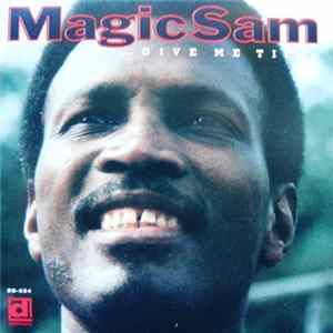 Magic Sam - Give Me Time Mp3